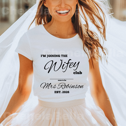 Custom "I'm Joining The Wifey Club" Bachelorette T-Shirt, Personalised Hen Party tshirt, Wedding Bride Gift, Matching Bridesmaid, Wifey shirt
